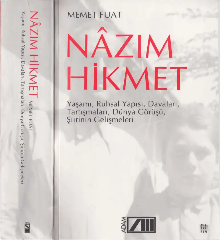 Nazım Hikmet: Yaşamı, Ruhsal Yapısı, Davaları, Tartışmaları, Dünya Görüşü, Şiirinin Gelişmeleri — Memet Fuat