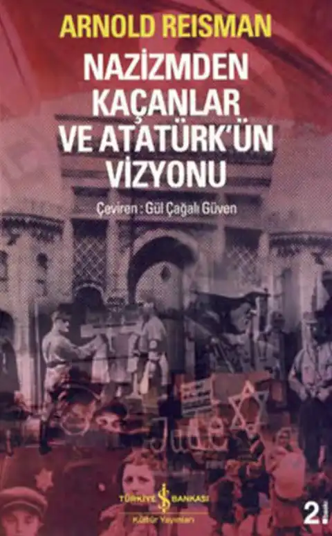 Nazizmden Kaçanlar ve Atatürk'ün Vizyonu — Arnold Reisman