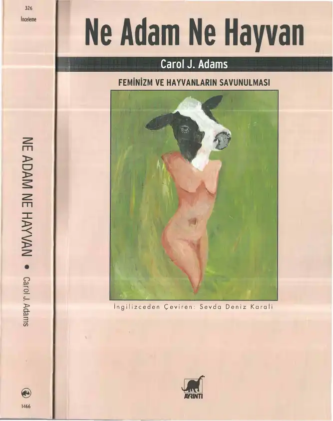 Ne Adam Ne Hayvan: Feminizm ve Hayvanların Savunulması — Carol J. Adams
