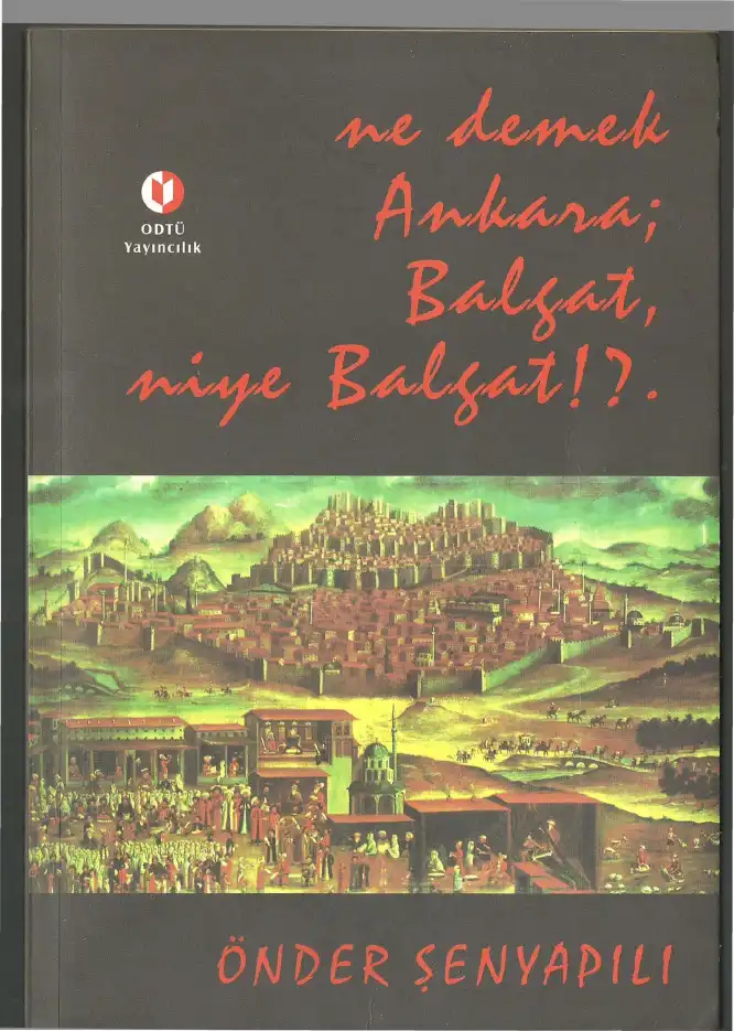Ne Demek Ankara; Balgat, Niye Balgat — Önder Şenyapılı