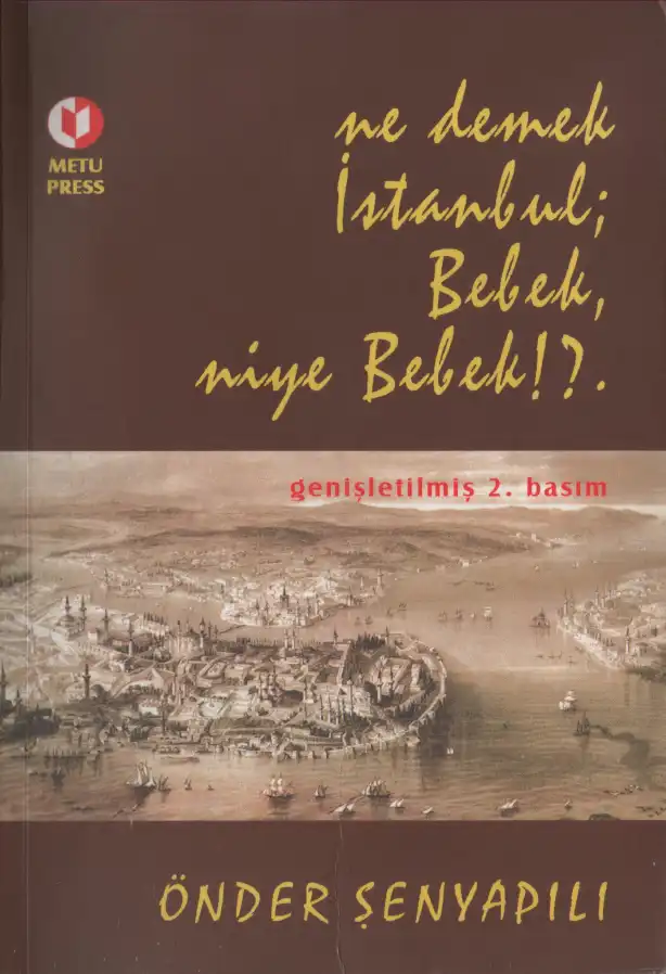 Ne Demek İstanbul; Bebek, Niye Bebek! — Önder Şenyapılı