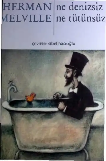 Ne Denizsiz Ne Tütünsüz Aylak Adam — Herman Melville