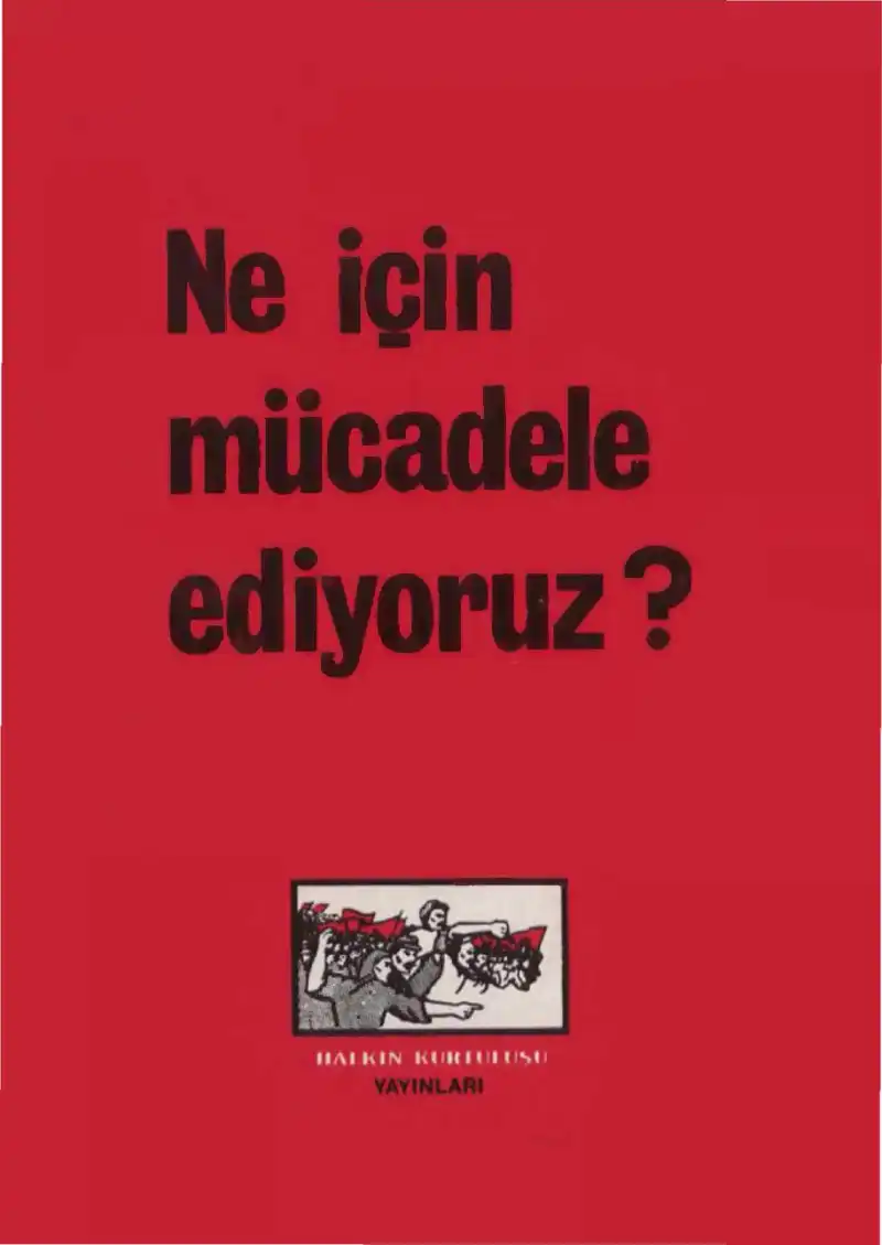 Ne İçin Mücadele Ediyoruz? — Bilinmiyor