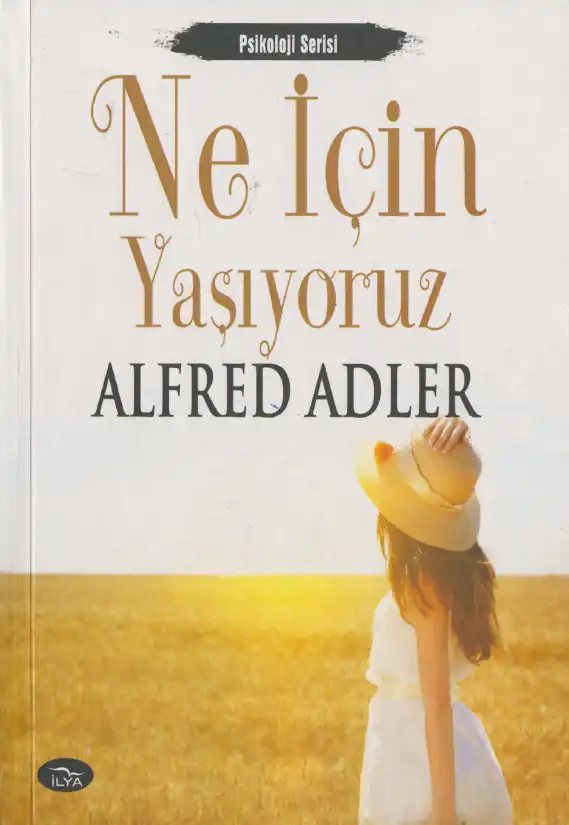 Ne İçin Yaşıyoruz? — Alfred Adler