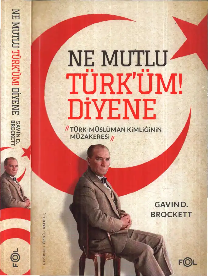 Ne Mutlu Türk'üm Diyene: Türk-Müslüman Kimliğinin Müzakere — Gavin D. Brockett