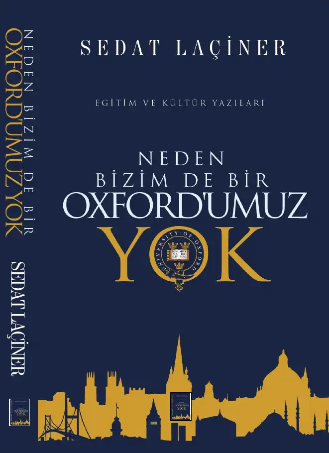 Neden Bizim De Bir Oxford'umuz Yok — Sedat Laçiner