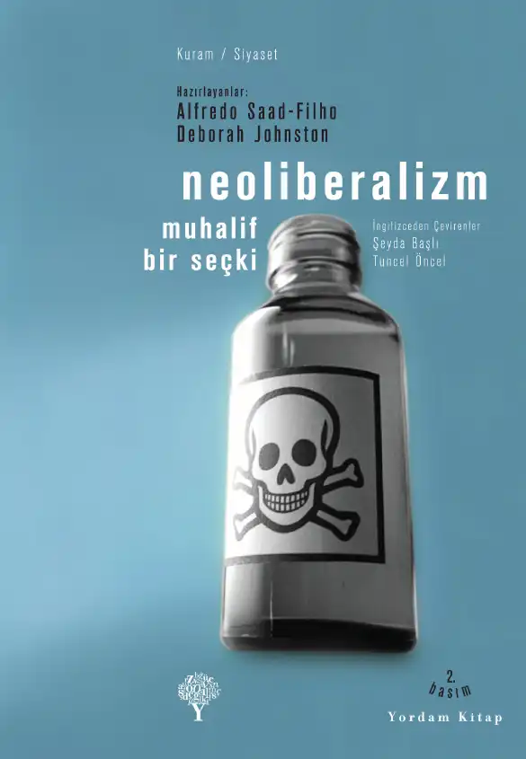 Neoliberalizm: Muhalif Bir Seçki — Alfredo Saad-Filho ve Deborah Johnston