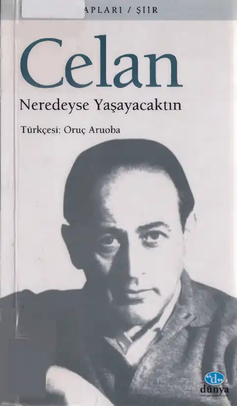 Neredeyse Yaşayacaktın — Paul Celan
