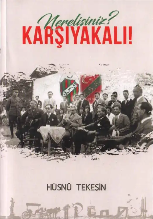 Nerelisiniz? Karşıyakalı! — Hüsnü Tekeşin