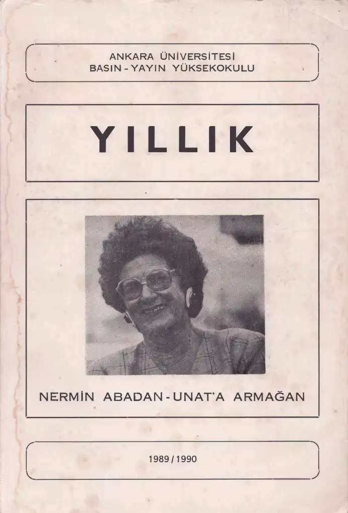 Nermin Abadan - Unat'a Armağan Ankara Üniversitesi Basın Yayın Yüksekokulu Yıllık 1989 1990 — Bilinmiyor