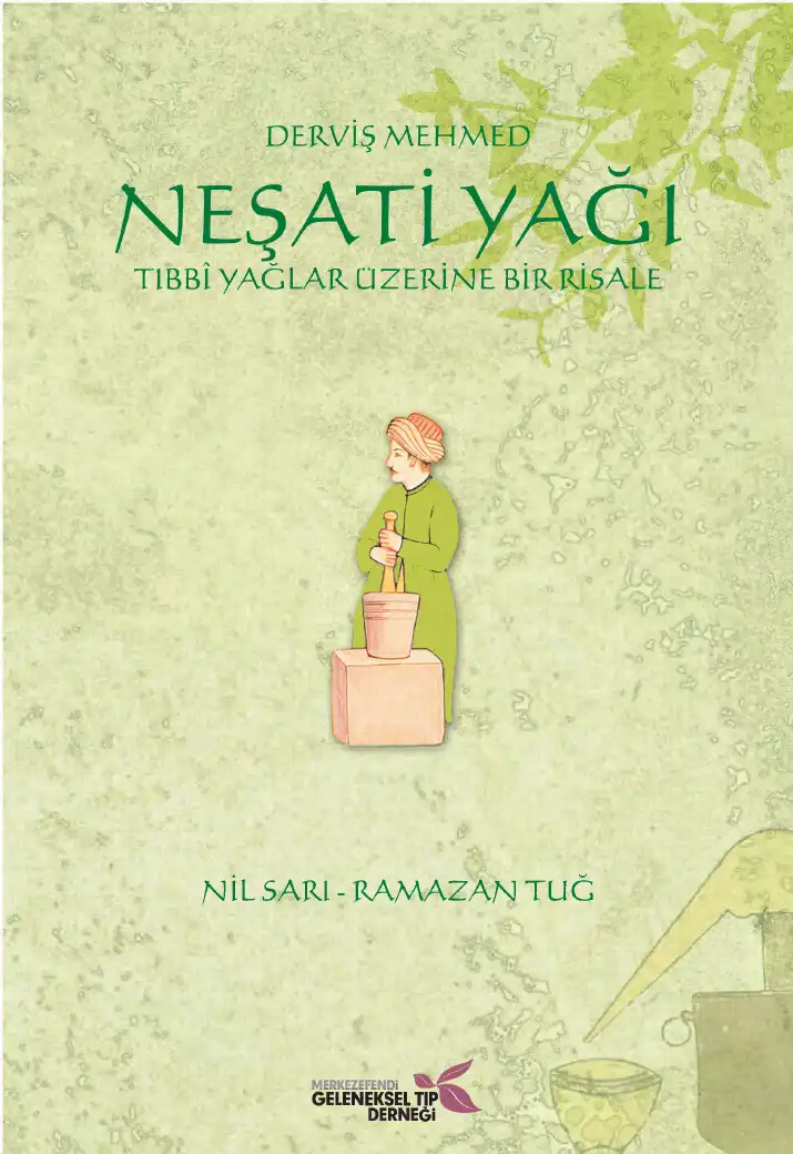 Neşati Yağı Tıbbî Yağlar Üzerine Bir Risale — Derviş Mehmed