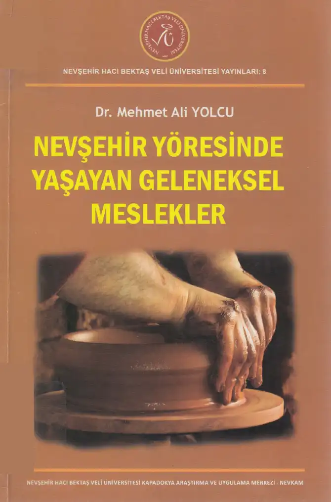 Nevşehir Yöresinde Yaşayan Geleneksel Meslekler — Mehmet Ali Yolcu