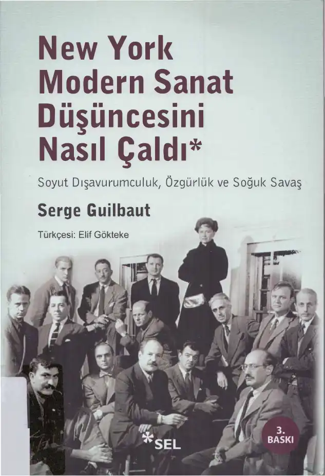 New York Modern Sanat Düşüncesini Nasıl Çaldı — Serge Guilbaut