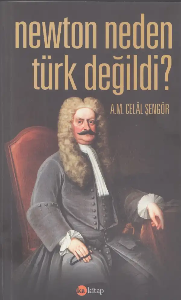 Newton Neden Türk Değildi — A. M. Celal Şengör