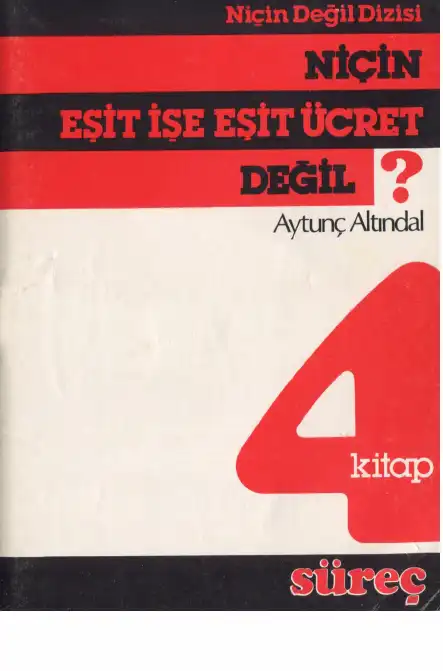 Niçin Eşit İşe Eşit Ücret Değil Süreç — Aytunç Altındal