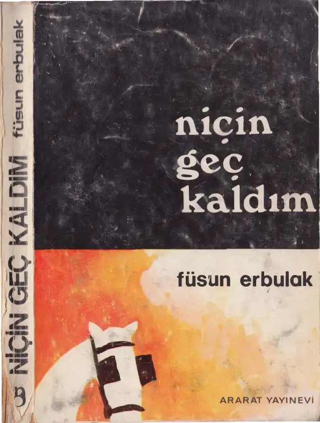 Niçin Geç Kaldım — Füsun Erbulak