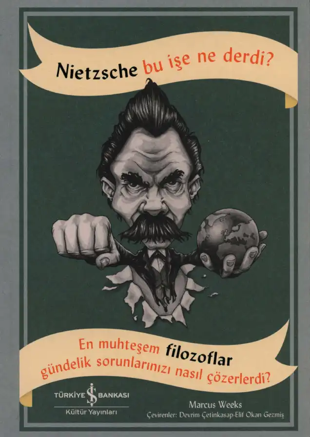 Nietzsche Bu İşe Ne Derdi? — Marcus Weeks