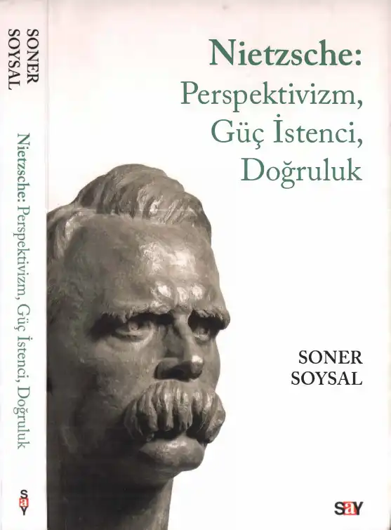 Nietzsche: Perspektivizm, Güç İstenci, Doğruluk — Soner Soysal