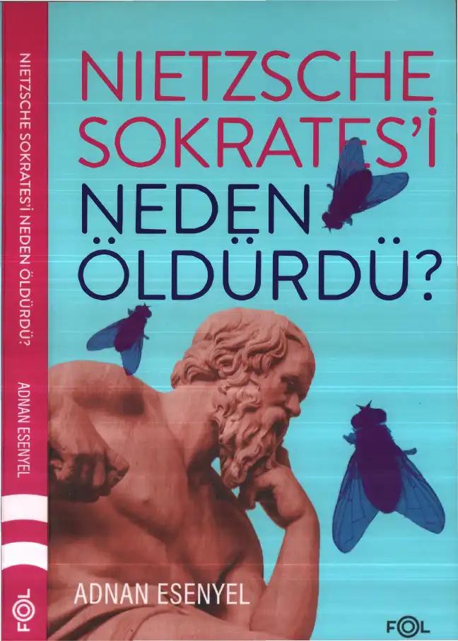 Nietzsche Sokrates'i Neden Öldürdü — Adnan Esenyel