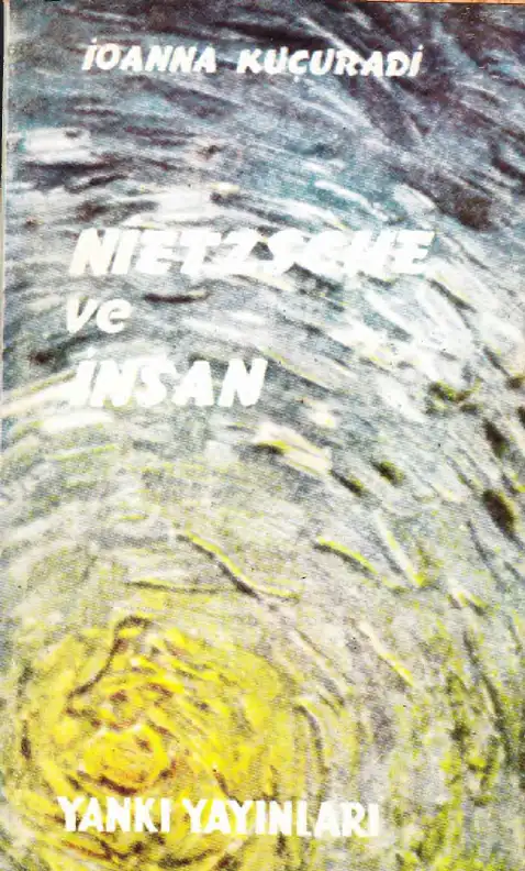 Nietzsche ve İnsan — İoanna Kuçuradi