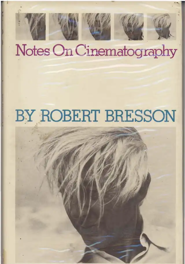 Notes on Cinematography — Robert Bresson