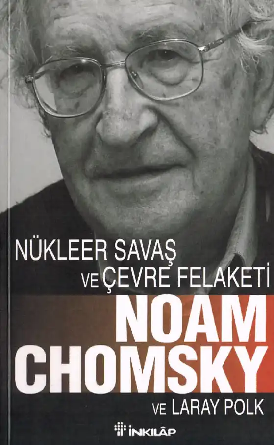 Nükleer Savaş ve Çevre Felaketi — Noam Chomsky ve Laray Polk