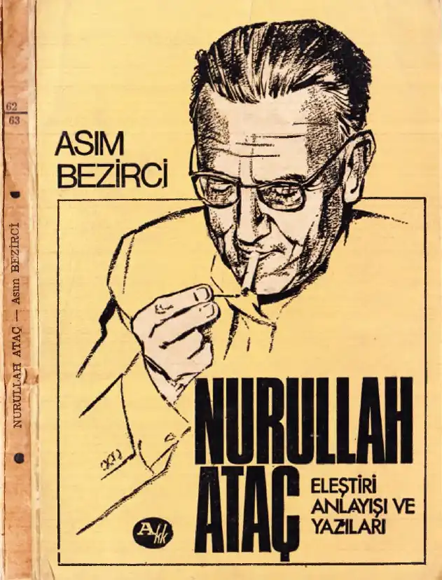 Nurullah Ataç: Eleştiri Anlayışı Ve Yazıları — Asım Bezirci