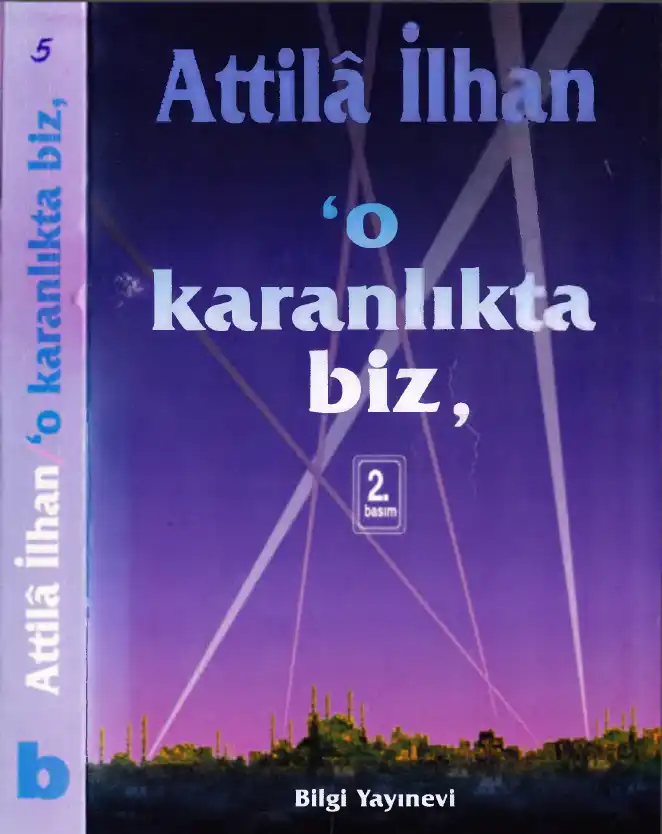 O Karanlıkta Biz — Attila İlhan