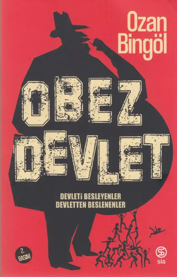 Obez Devlet: Devleti Besleyenler Devletten Beslenenler — Ozan Bingöl