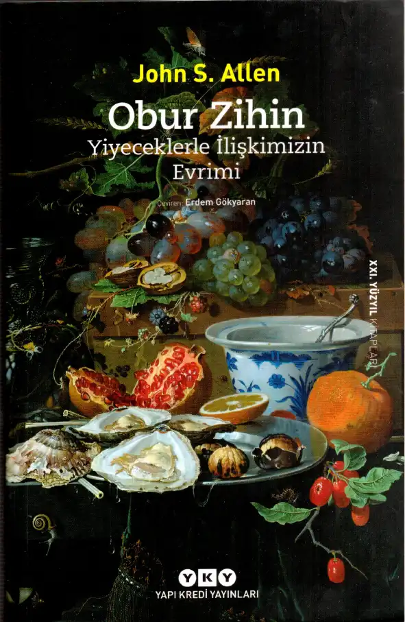Obur Zihin: Yiyeceklerle İlişkimizin Evrimi — John S. Allen