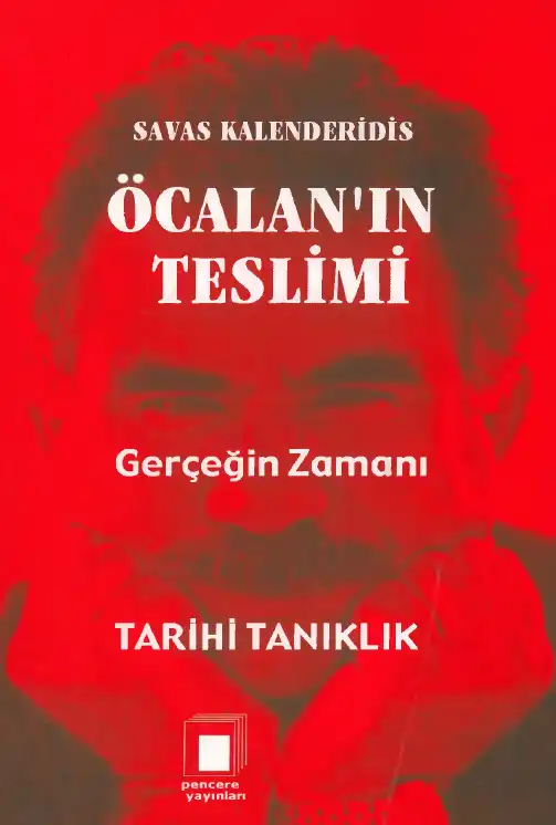 Öcalan'ın Teslimi Gerçeğin Zamanı — Savaş Kalenderidis