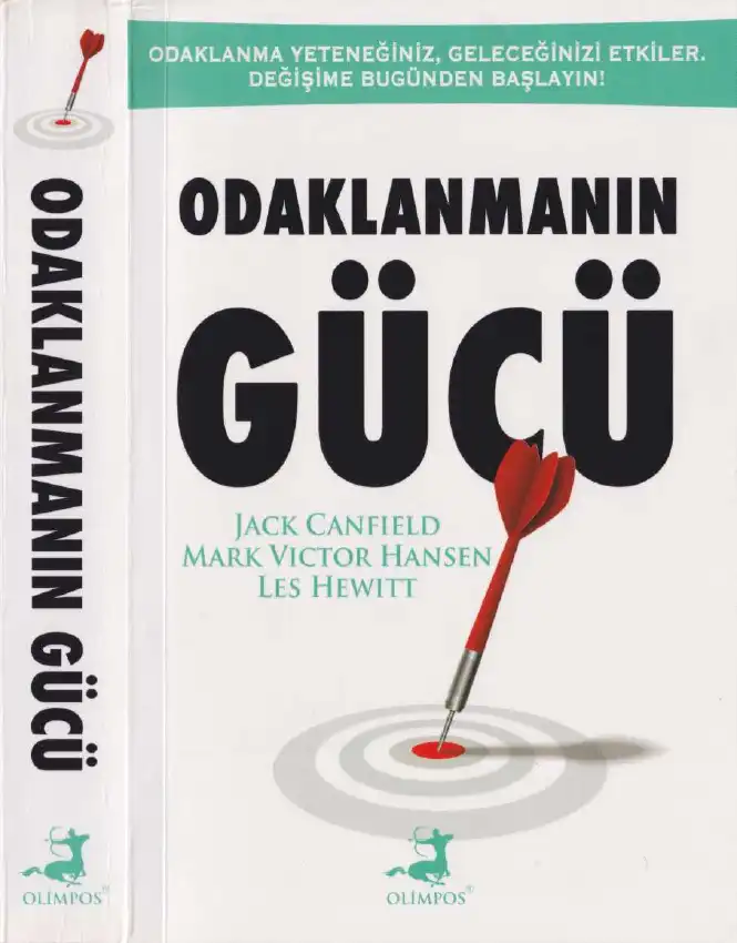 Odaklanmanın Gücü — Jack Canfield, Mark Victor Hansen, Les Hewitt