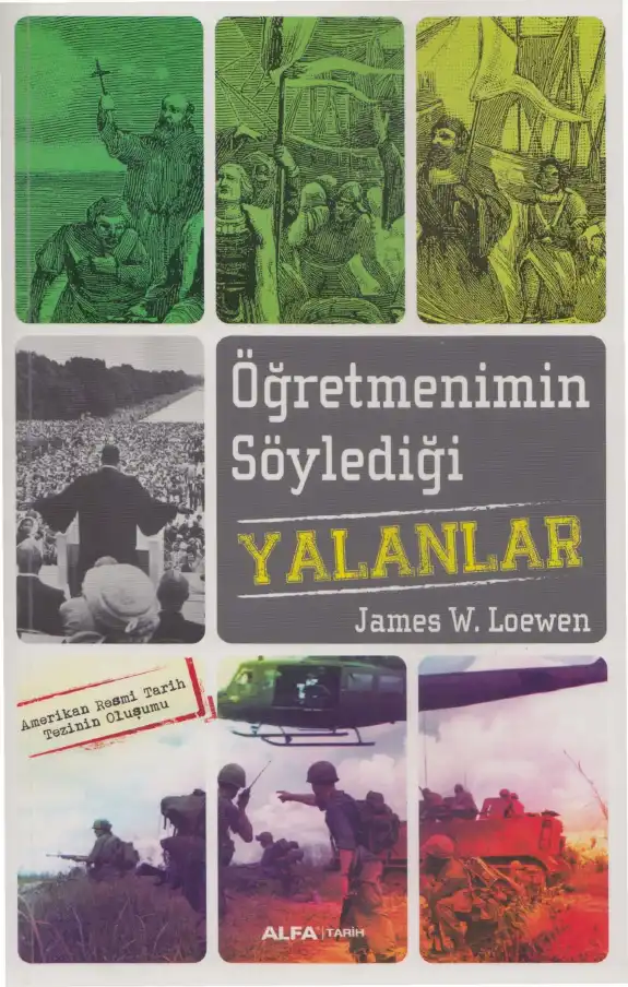 Öğretmenimin Söylediği Yalanlar: Amerikan Tarih Ders Kitaplarının Yanlış Anlattığı Her Şey — James W. Loewen