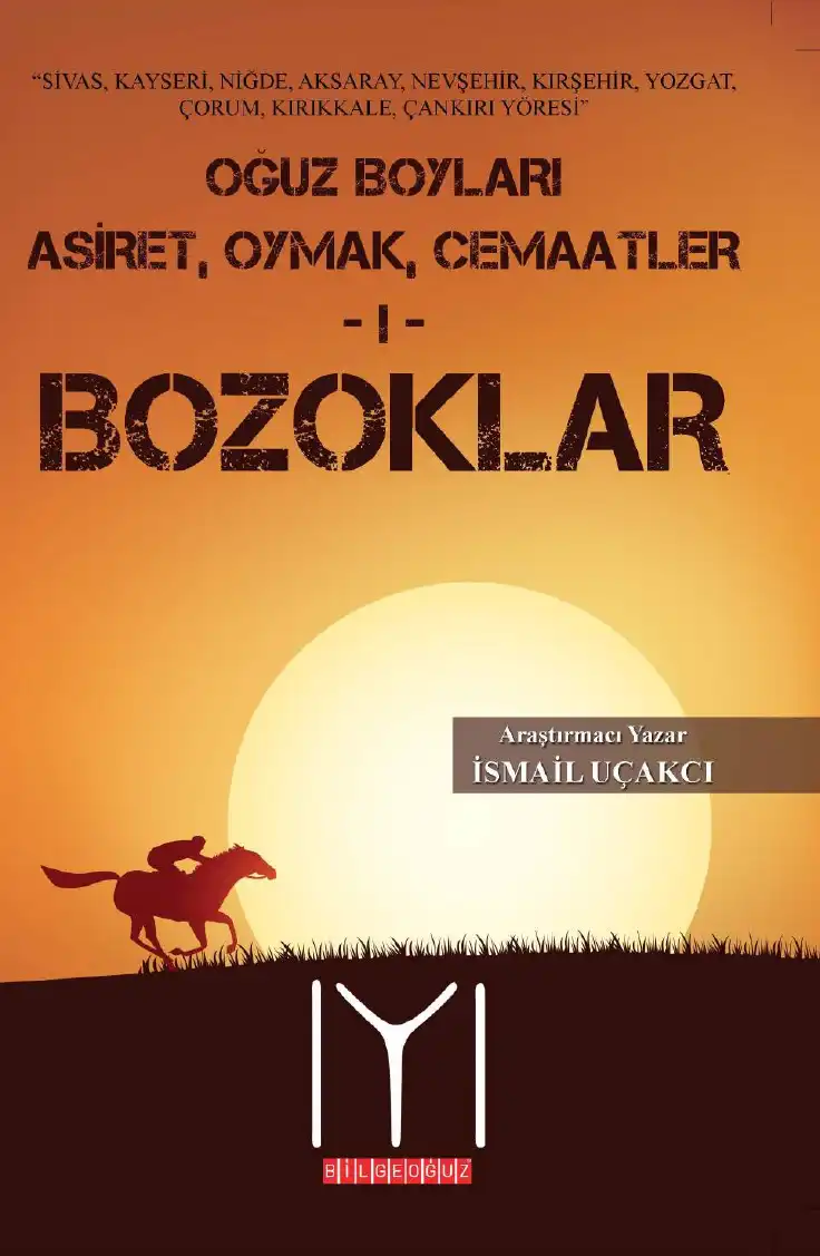 Oğuz Boyları 1: Bozoklar — İsmail Uçakcı