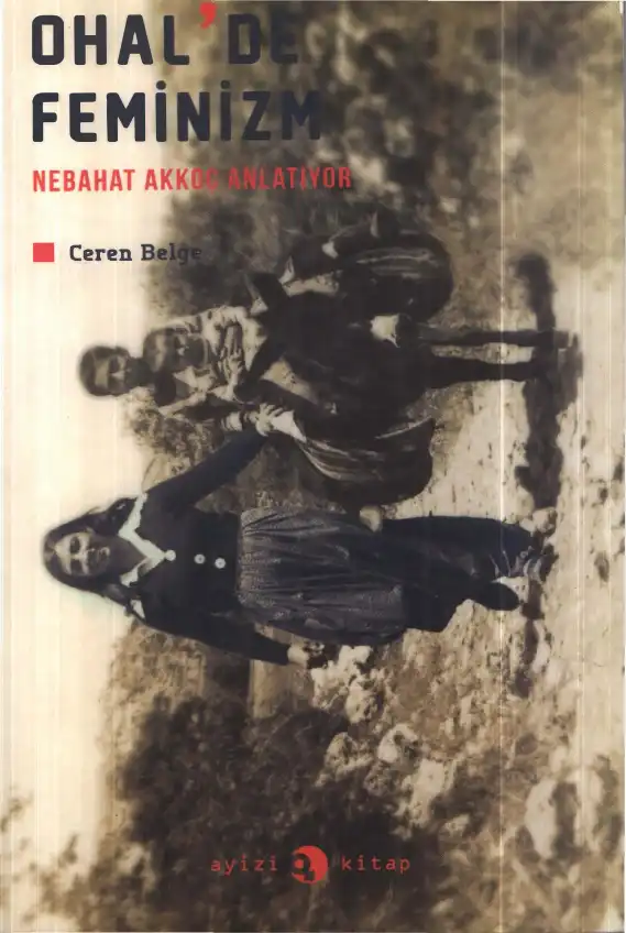 OHAL'de Feminizm: Nebahat Akkoç Anlatıyor — Ceren Belge