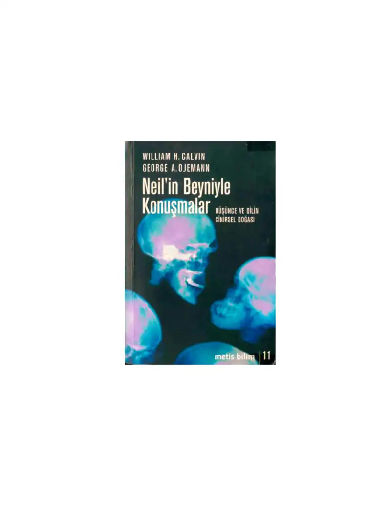 Ojeman Neilin Beyniyle Konuşmalar: Düşünce ve Dilin Sinirsel Doğası — William H. Calvin, George A. Ojemann