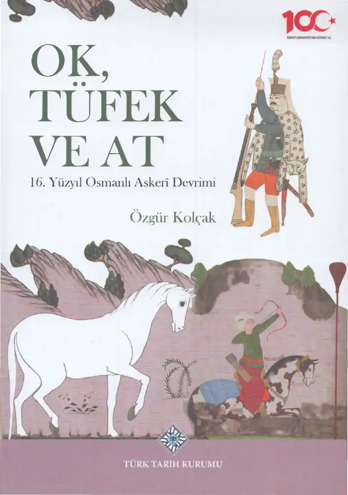 Ok, Tüfek ve At: 16. Yüzyıl Osmanlı Askeri Devrimi — Özgür Kolçak