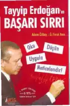 Oku, Düşün, Uygula, Neticelendir! Tayyip Erdoğan'ın Başarı Sırrı — Adem Özbay, Ö. Faruk Reca