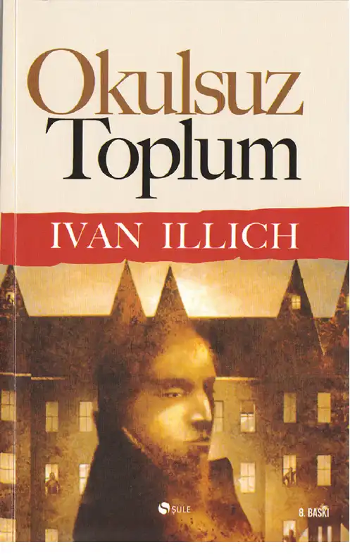 Okulsuz Toplum — Ivan Illich