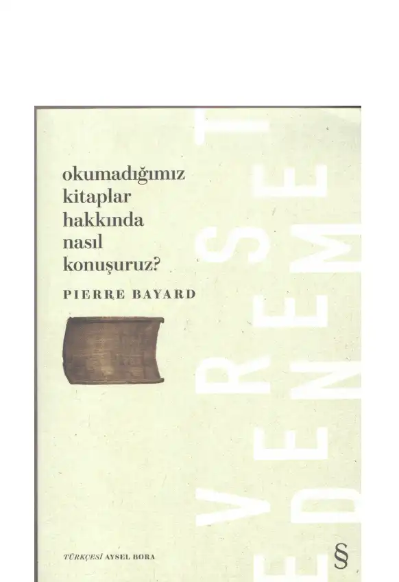 Okumadığımız Kitaplar Hakkında Nasıl Konuşuruz — Pierre Bayard