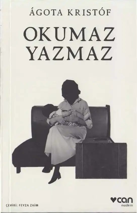 Okumaz Yazmaz — Agota Kristof