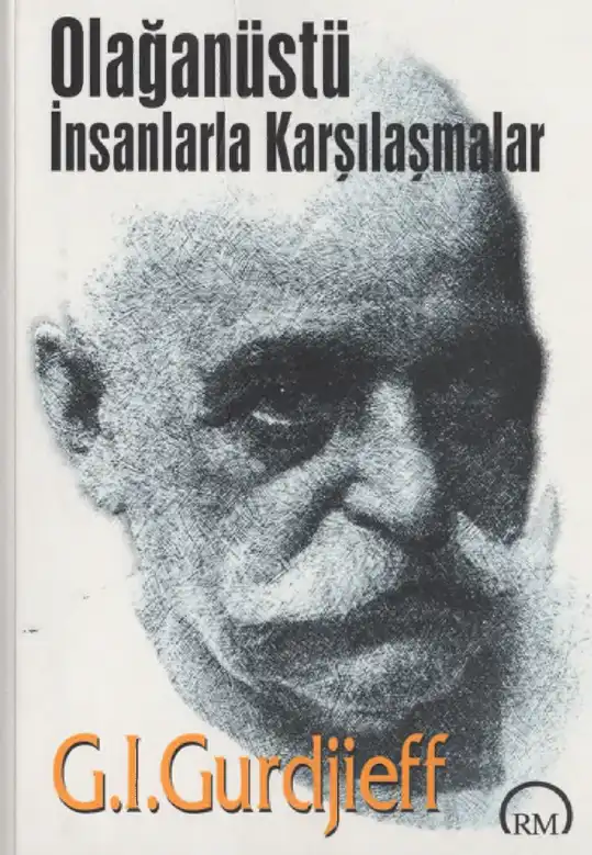 Olağanüstü İnsanlarla Karşılaşmalar — George İvanoviç Gurdjieff