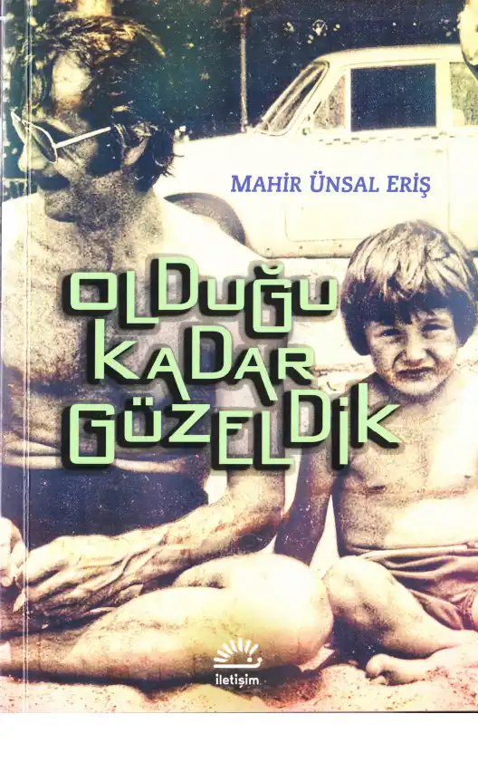 Olduğu Kadar Güzeldik — Mahir Ünsal Eriş