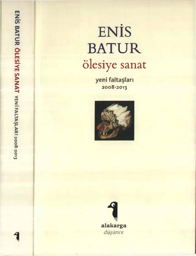 Ölesiye Sanat: Yeni Faltaşları 2008-2013 — Enis Batur
