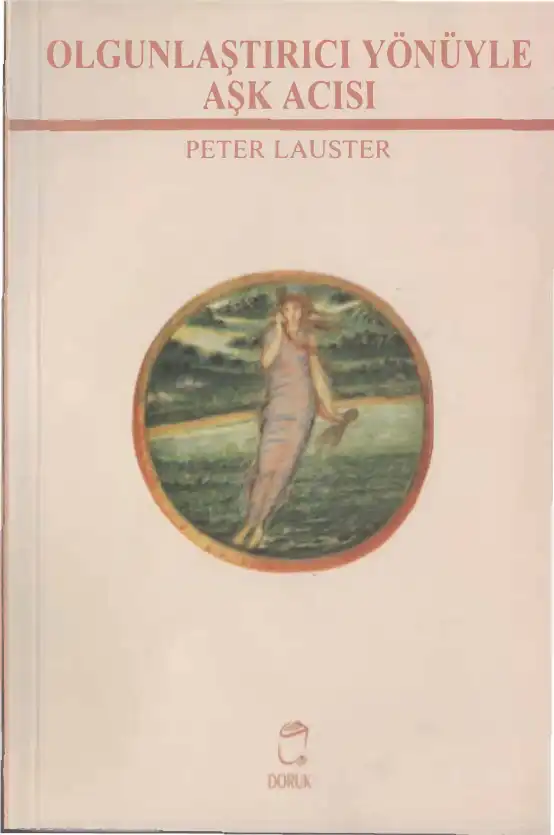 Olgunlaştırıcı Yönüyle Aşk Acısı — Peter Lauster