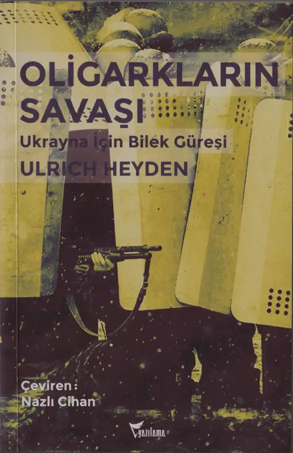 Oligarkların Savaşı: Ukrayna İçin Bilek Güreşi — Ulrich Heyden