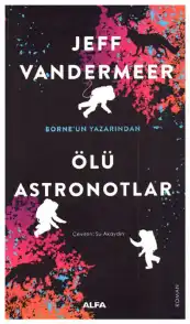 Ölü Astronotlar — Ann VanderMeer, Jeff VanderMeer