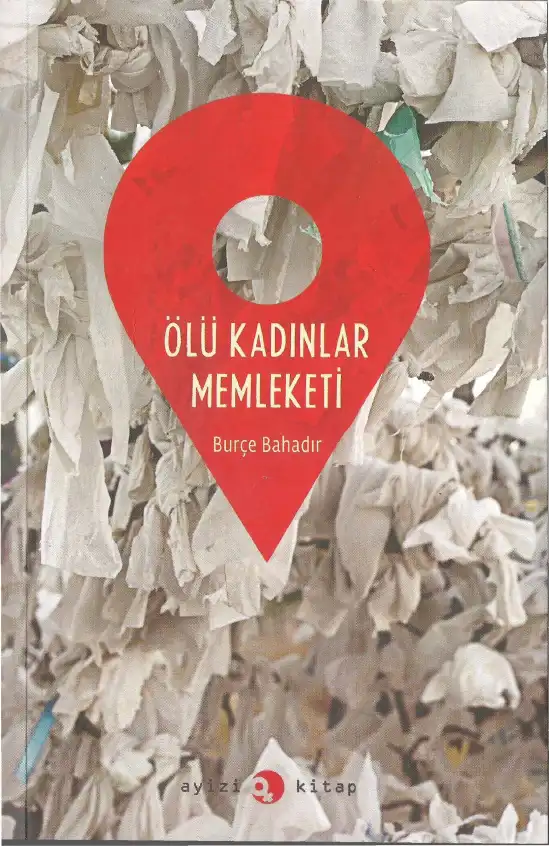 Ölü Kadınlar Memleketi — Burçe Bahadır