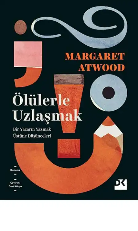 Ölülerle Uzlaşmak — Margaret Atwood
