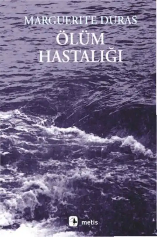 Ölüm Hastalığı — Marguerite Duras
